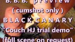 B.B.B. Preview: Black Canary Couch HJ Demo No SloMo (high Def AVI Preview