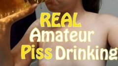 REAL Amateur Piss Drinking